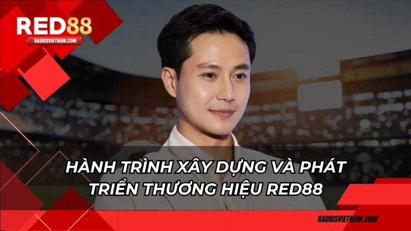 Hành trình xây dựng và phát triển thương hiệu RED88