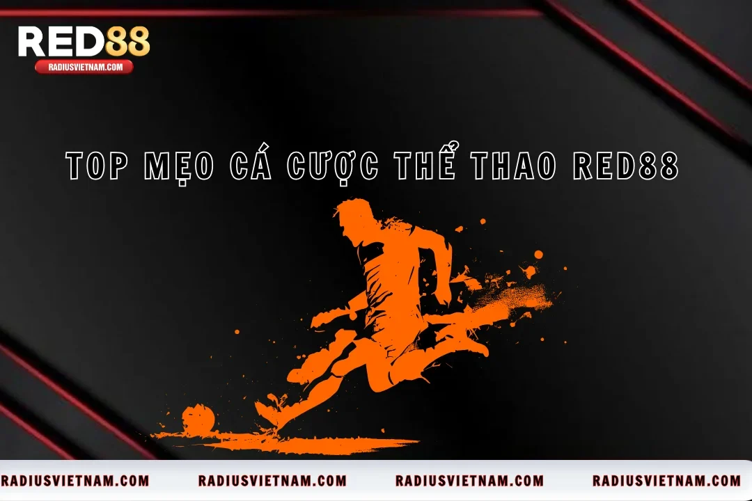 Mẹo Cá Cược Thể Thao Red88 - Nguyên Tắc Vàng Cho Bet Thủ