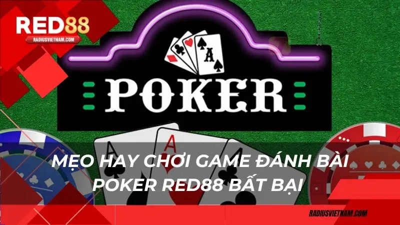 Mẹo hay chơi game đánh bài Pocker Red88 bất bại