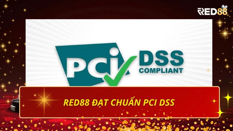 Red88 Đạt Chuẩn PCI DSS